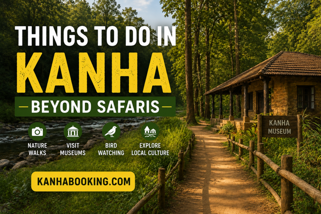 Things to Do in Kanha Beyond Safaris
